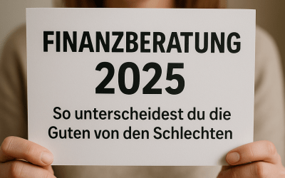 Finanzberatung 2026: So unterscheidest Du die Guten von den Schlechten